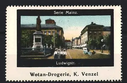 Reklamemarke Mainz, Wotan-Drogerie K. Venzel, Ludwigstrasse mit Denkmal und Autoszene