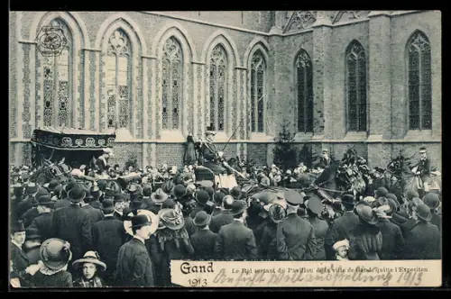 AK Gand, Exposition Internationale et Universelle 1913, Le Roi sortant du Pavillon de la ville de Gand