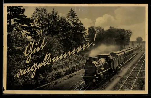 AK Eisenbahn in voller Fahrt, Gut angekommen!