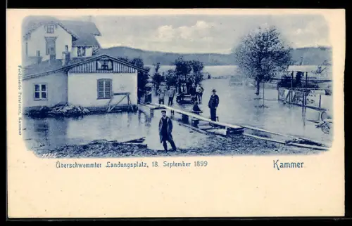 AK Kammer, Hochwasser 18. September 1899, Überschwemmter Landungsplatz im Ort
