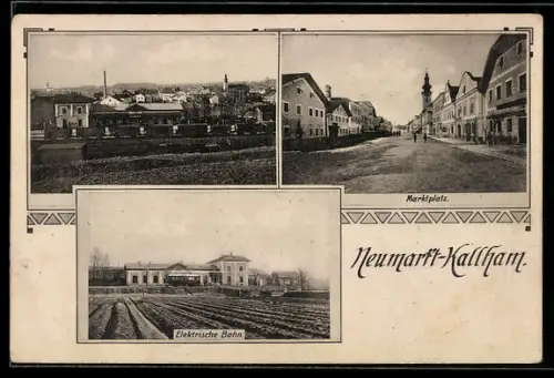 AK Neumarkt-Kallham, Elektrische Bahn, Marktplatz und Ortsansicht