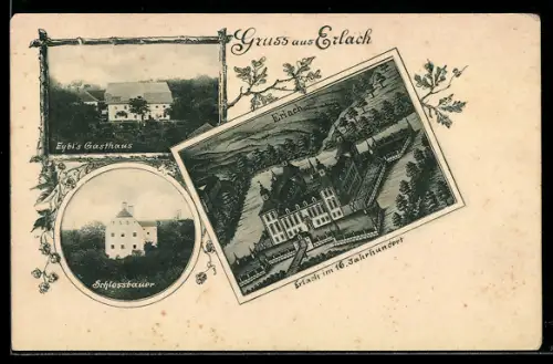 AK Kallham /O.-Oe., Gruss aus Erlach, Eybl`s Gasthaus, Schlossbauer und Erlach im 16. Jahrhundert