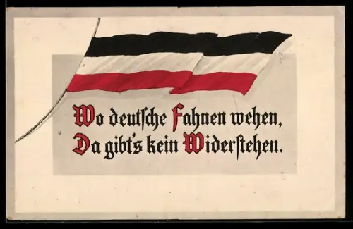 AK Wo deutsche Fahnen wehen, Da gibts kein Widerstehen, deutsche Fahne