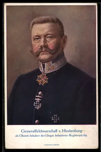 Künstler-AK Generalfeldmarschall von Hindenburg, Oberst-Inhaber des Ungar. Infanterie-Regiments 69