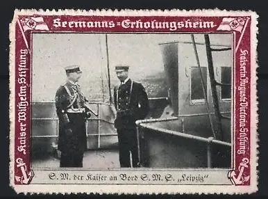 Reklamemarke Leipzig, S.M. der Kaiser Wilhelm II. an Bord S.M.S. Leipzig, Kaiser Wilhelm Stiftung
