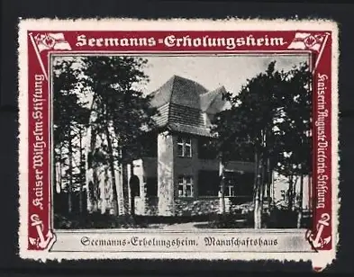 Reklamemarke Seemanns-Erholungsheim, Mannschaftshaus, Kaiser Wilhelm Stiftung