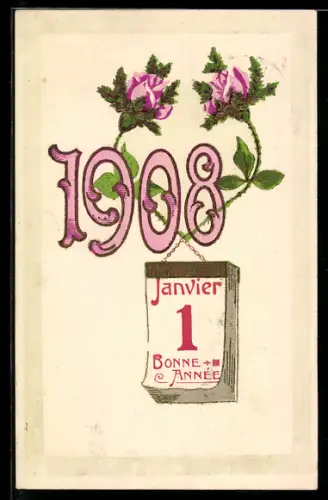 AK Jahreszahl 1908, Kalenderblatt 1. Januar, mit Rosen verziehrt