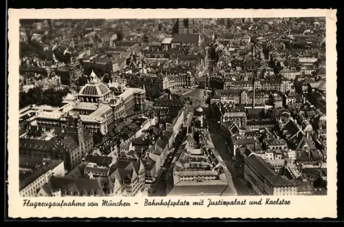 AK München, Bahnhofsplatz mit Justizpalast und Karlstor vom Flugzeug aus