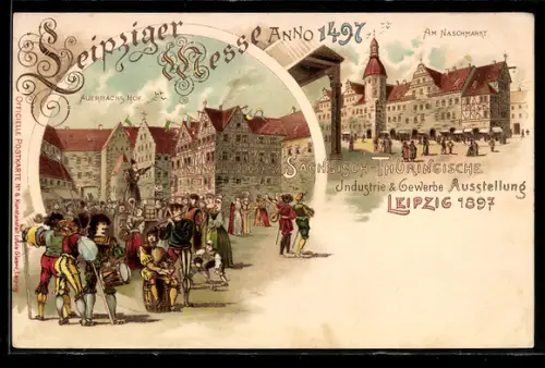 Lithographie Leipzig, Sächs.-Thür. Industrie und Gewerbe-Ausstellung 1897, Auerbachs Hof & Naschmarkt um 1497
