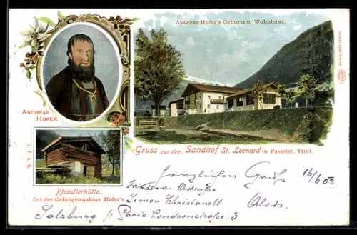 Lithographie St. Leonhard, Andreas Hofer`s Geburts- und Wohnhaus, Bildnis Andreas Hofer, Pfandlerhütte