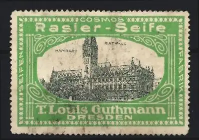 Reklamemarke Dresden, T. Louis Guthmann - Cosmos Rasier-Seife, Rathaus zu Hamburg