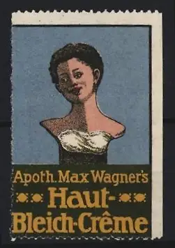 Reklamemarke Apoth. Max Wagner`s Haut-Bleich-Crème, Büste einer Frau