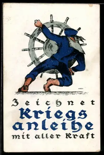 AK Matrose am Steuerrad, Zeichnet Kriegsanleihe mit aller Kraft