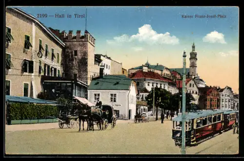 AK Hall, Kaiser Franz-Josef-Platz mit Strassenbahn und Kutsche