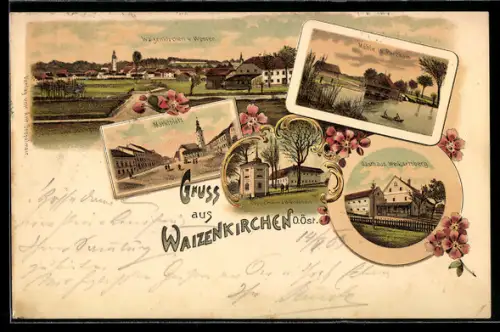 Lithographie Waizenkirchen /O. Öst., Gasthaus Weikartsberg, Doppelmaiers Bienenhaus, Marktplatz, Mühle in Parzham