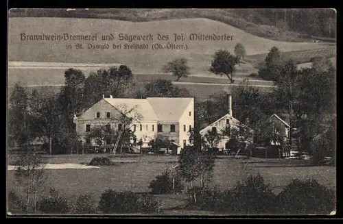 AK St. Oswald bei Freistadt, Branntwein-Brennerei und Sägewerk des Jos. Mittendorfer