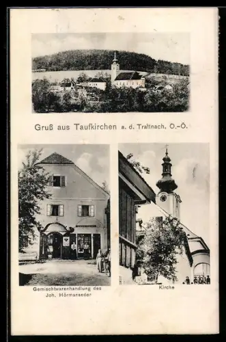 AK Taufkirchen a. d. Trattnach, Totalansicht mit Kirche, Gemischtwarengeschäft von Joh. Hörmanseder, Kirche