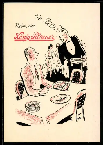 AK Brauerei-Werbung, Herr bestellt ein König Pilsener im Restaurant