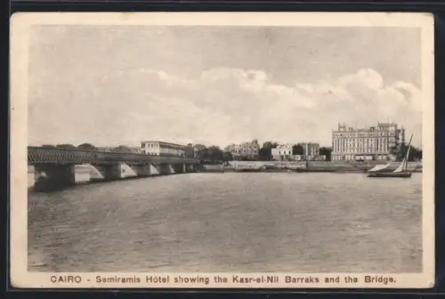 AK Cairo, Semiramis Hôtel showing the Kasr-el-Nil Barraks and the Bridge