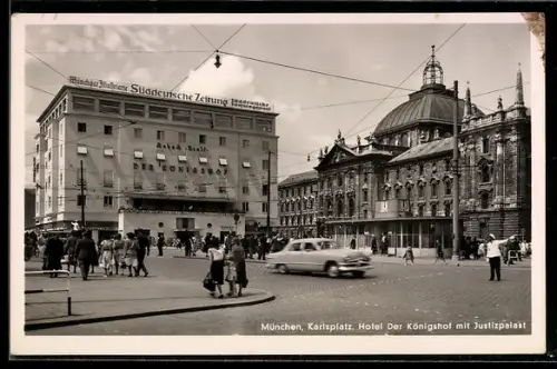 AK München, Hotel Der Königshof und Justizpalast, Karlsplatz