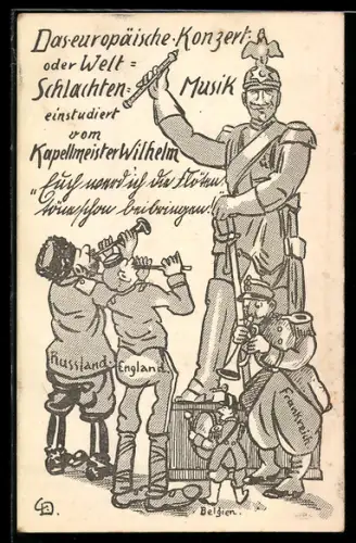 AK Das europäische Konzert oder Welt-Schlachten-Musik einstudiert vom Kapellmeister Wilhelm, Propaganda 1. Weltkrieg