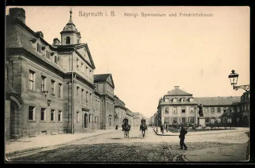 AK Bayreuth i. B., Königliches Gymnasium und Friedrichstrasse mit Denkmal