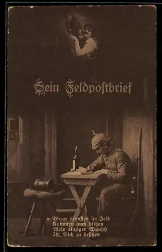 AK Sein Feldpostbrief, Soldat im Unterstand schreibt einen Feldpost-Brief an seine Liebste