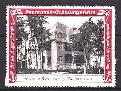 Reklamemarke Seemanns-Erholungsheim, Mannschaftshaus, Kaiser Wilhelm-Stiftung