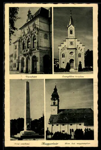 AK Magyaróvár, Városháza, Evangélikus templom, Hösi emlékmü, Róm. kat. nagytemplom
