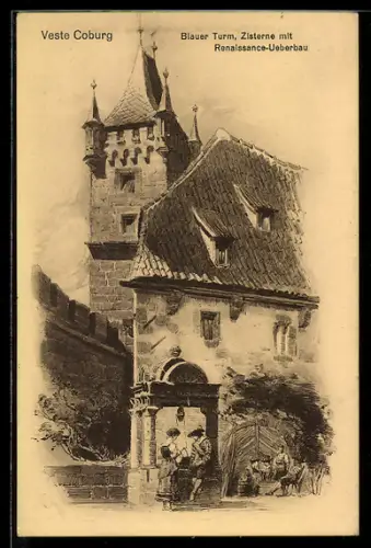 Künstler-AK Coburg, Veste Coburg, Blauer Turm, Zisterne mit Renaissance-Überbau