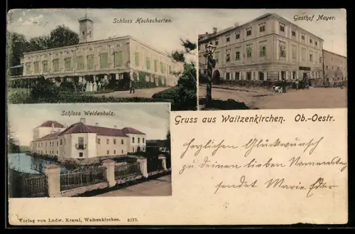 AK Waizenkirchen /Ob.-Oestr., Gasthof Mayer, Schloss Hochscharten, Schloss Weidenholz