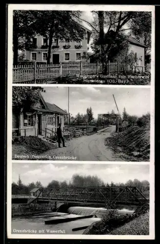 AK Hammerau, Wochinger`s Gasthaus zum Fischerwirt, Deutsch-Österreichische Grenzbrücke mit Wasserfall