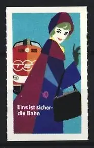 Reklamemarke Eins ist sicher, Die Bahn, Frau mit Koffer vor Trans-Euro-Express