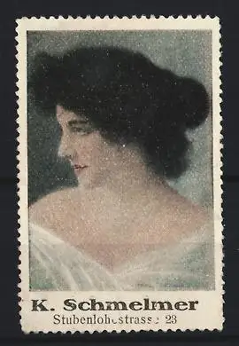 Reklamemarke K. Schmelmer, Stubenlohstrasse 23, Porträt einer Frau