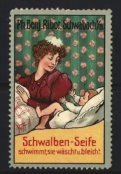 Reklamemarke Schwabach i. B., Ph. Benj. Ribot Schwalben Seife, Mutter mit Kind