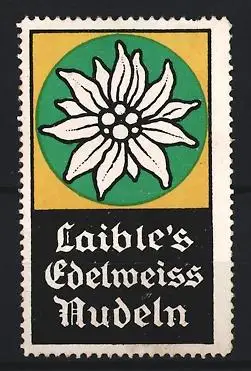 Reklamemarke Laible`s Edelweiss Nudeln, Edelweissblume