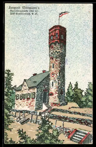 Künstler-AK Sarleinsbach /O. Ö., Leopold Wittmanns Ameisbergwarte, Turm mit Nebengebäude