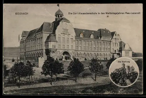 AK Eisenach, die Carl Alexanderschule i. d. Weltkriegsjahren Reserve-Lazarett, die Wartburg