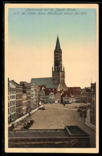 AK Hamburg, Ältestes Haus Hamburgs und St. Jakobi-Kirche am Pferdemarkt