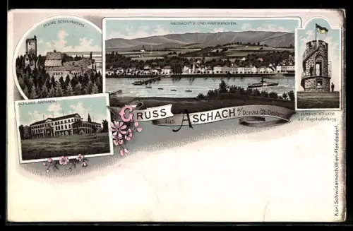 Lithographie Aschach a. Donau, Schloss, Ruine Schaunburg und Aussichtsturm