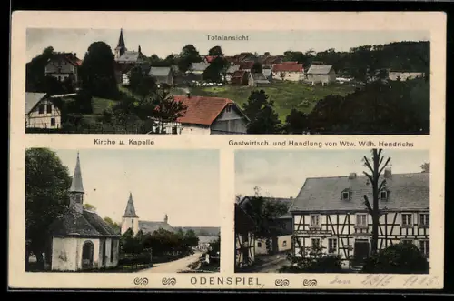 AK Odenspiel, Gasthaus und Handlung von Wtw. Wilh. Hendrichs, Kirche und Kapelle, Totalansicht des Ortes