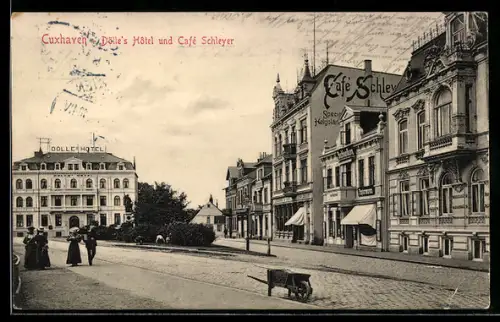 AK Cuxhaven, Dölle`s Hotel und Café Schleyer, Schubkarre auf der Strasse