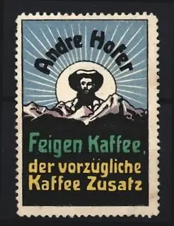 Reklamemarke Andre Hofer, Feigen Kaffee, Berglandschaft und Andreas Hofer