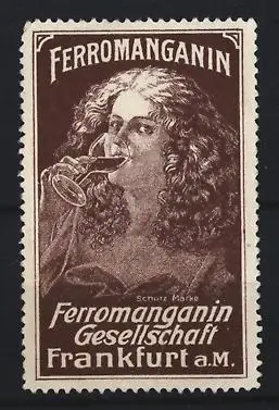 Reklamemarke Frankfurt a.M., Ferromanganin, Kräftigungspräparat, Frau mit Weinglas