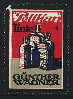 Reklamemarke Günther Wagner, Pelikan, Tinte, Flaschen mit Etiketten