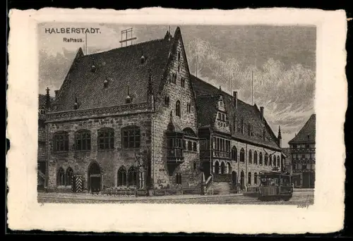 Künstler-AK Halberstadt, Rathaus mit Schilderhaus und vorbeifahrende Strassenbahn