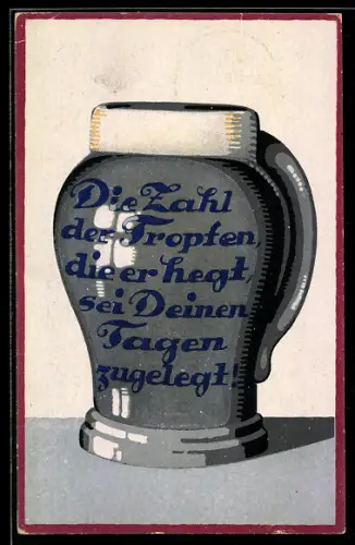 Künstler-AK Bierkrug mit Spruch Die Zahl der Tropfen, die er hegt,...