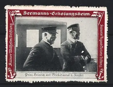 Reklamemarke Seemanns-Erholungsheim der Kaiser Wilhelm Stiftung, Prinz Heinrich, Grossadmiral v. Koester