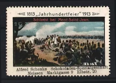 Reklamemarke Meissen, Jahrhundertfeier Schlacht bei Mont-Saint-Jean 1913, Alfred Schenke Schokolade