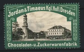 Reklamemarke Dresden, Jordan & Timaeus Schokoladenfabrik, Residenzschloss in Weimar